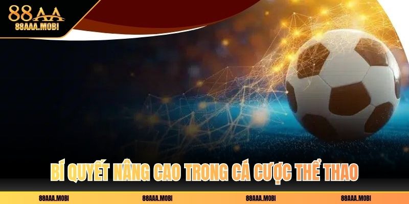 Bí quyết nâng cao trong cá cược thể thao