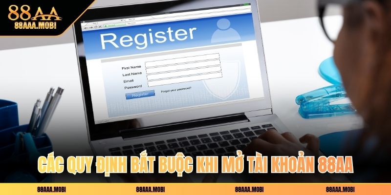 Các quy định bắt buộc khi mở tài khoản 88aa