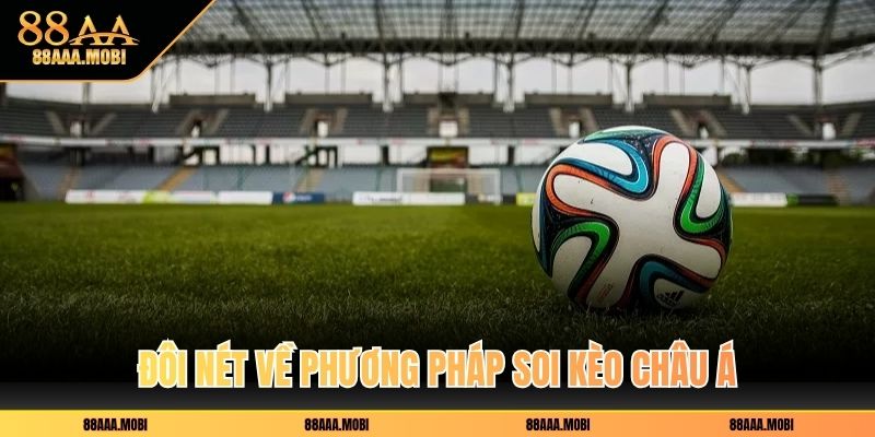 Đôi nét về phương pháp soi kèo châu Á