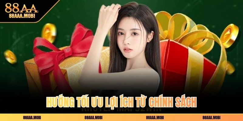 Hướng tối ưu lợi ích từ chính sách