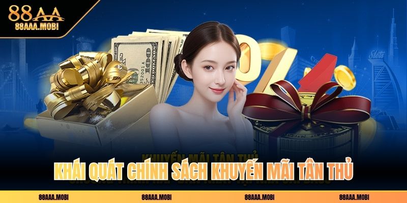 Khái quát chính sách khuyến mãi tân thủ