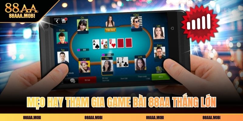 Mẹo hay tham gia game bài 88aa thắng lớn