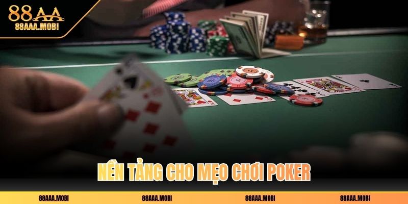 Nền tảng cho mẹo chơi Poker