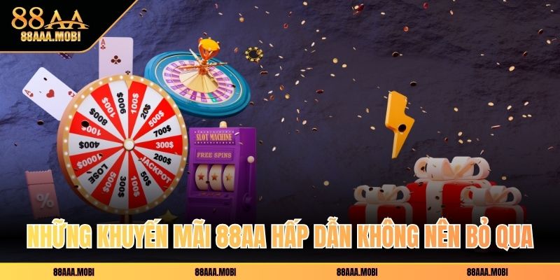 Những khuyến mãi 88aa hấp dẫn không nên bỏ qua