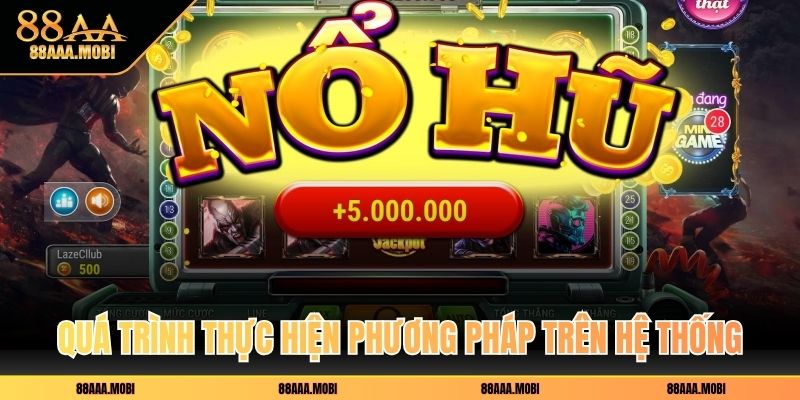 Quá trình thực hiện phương pháp trên hệ thống