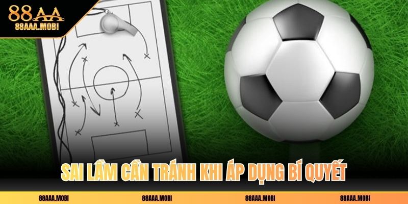 Sai lầm cần tránh khi áp dụng bí quyết